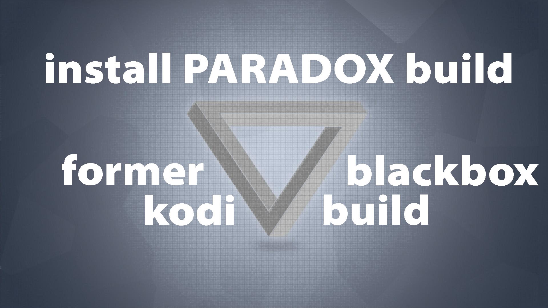 Read more about the article New Paradox Kodi Build formerly known as BlackBox Build